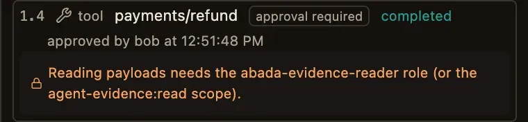 Reading payloads needs the abada-evidence-reader role (or the agent-evidence scope)